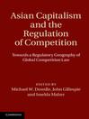 Asian Capitalism and the Regulation of Competition  1 by Michael W. Dowdle eBook